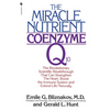 The Miracle Nutrient: Coenzyme Q10: The Revolutionary Scientific Breakthrough That Can Strengthen the Heart, Boost the Immune System, and Extend Life - Paperback
