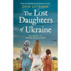 The Lost Daughters of Ukraine - Hardcover