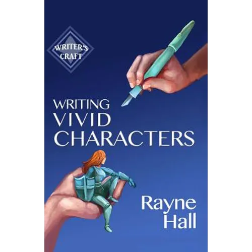 Writing Vivid Characters: Professional Techniques for Fiction Authors - Paperback