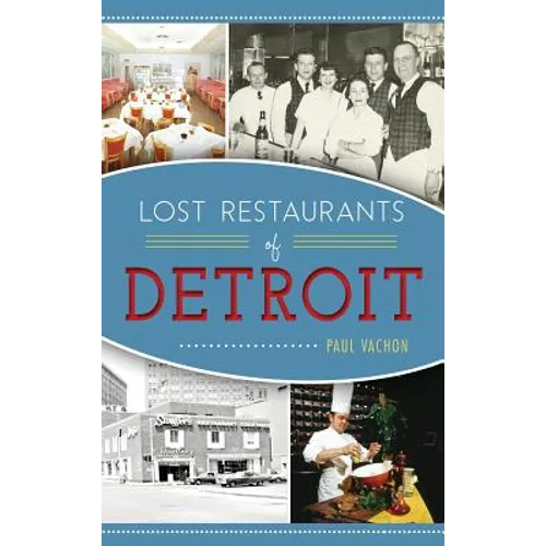Lost Restaurants of Detroit - Hardcover