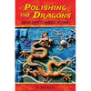 Polishing the Dragons: Making EPCOT's "Wonders of China" - Paperback