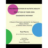 The Identification of Autistic Adults' Perception of Their Own Diagnostic Pathway: A Research Dissertation submitted for the Degree of Master of Autis - Paperback