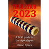 Tribulation 2023: A field guide to the Apocalypse - Paperback