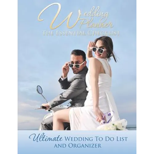 Wedding Planner: The Essential Checklist: Ultimate Wedding to Do List and Organizer - Paperback