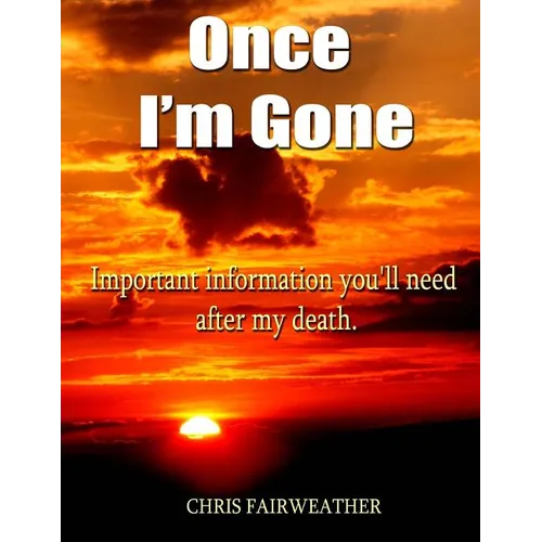 Once I'm Gone: Important information you'll need after my death - Paperback