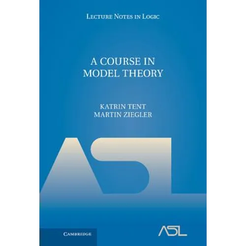 A Course in Model Theory - Hardcover