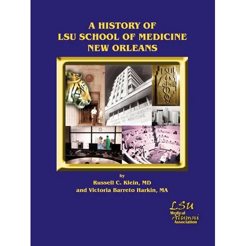 A History of LSU School of Medicine New Orleans - Paperback