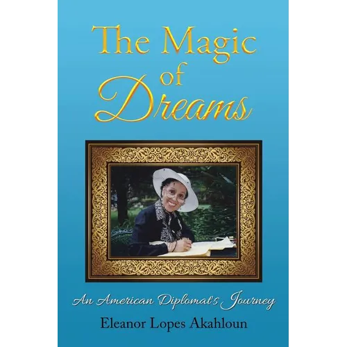 The Magic of Dreams: An American Diplomat's Journey - Paperback