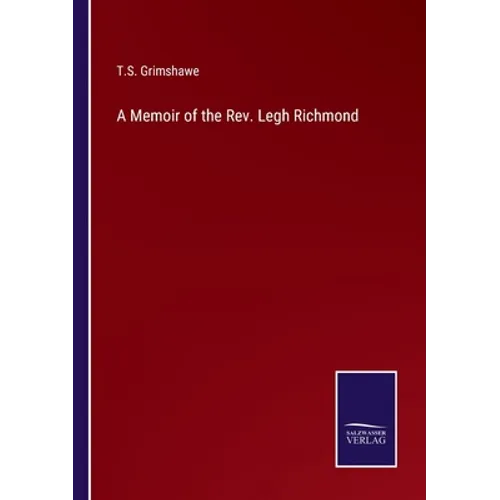 A Memoir of the Rev. Legh Richmond - Paperback