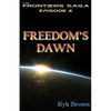 Ep.#4 - "Freedom's Dawn": The Frontiers Saga
