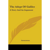 The Adept Of Galilee: A Story And An Argument - Paperback