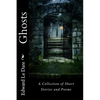 Ghosts: A Collection of Short Stories and Poems - Paperback