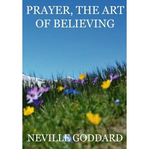 Prayer, The Art Of Believing - Paperback