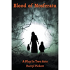 Blood of Nosferatu: A Play In Two Acts - Paperback