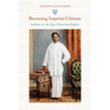 Becoming Imperial Citizens: Indians in the Late-Victorian Empire - Paperback