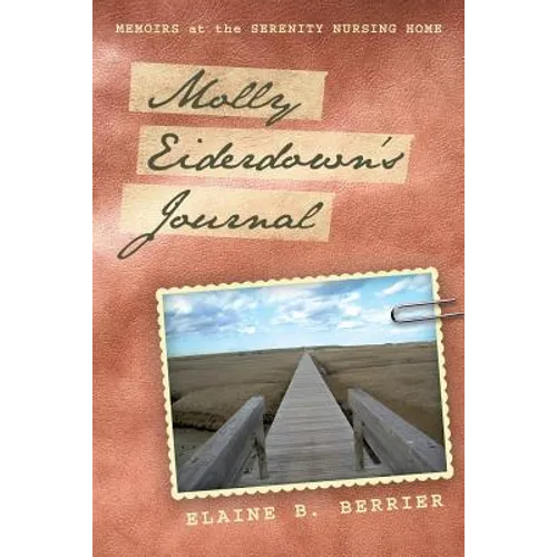 Molly Eiderdown's Journal: Memoirs at the Serenity Nursing Home - Paperback