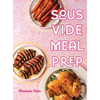 Sous Vide Meal Prep - Hardcover