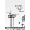 Echoes of Ilium: A tale of the oilfield - Paperback