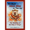 We Shall Meet Him in the Air, the Wedding of the King of Kings - Paperback