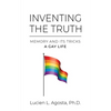 Inventing the Truth: Memory and Its Tricks - A Gay Life - Paperback
