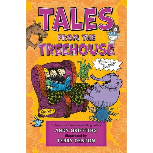 Tales from the Treehouse: Too Silly to Be Told . . . Until Now! - Hardcover