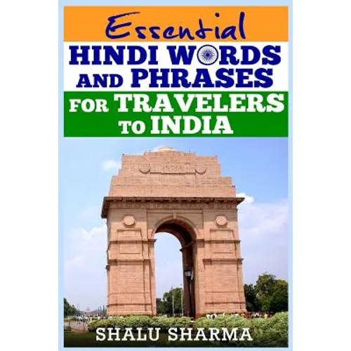 Essential Hindi Words And Phrases For Travelers To India - Paperback