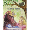 I Want a Horse! (Inspirational children's book for ages 4-8) - Paperback