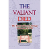 The Valiant Died, the Battle of Eutaw Springs, September 8, 1781 - Paperback