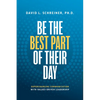 Be the Best Part of Their Day: Supercharging Communication with Values-Driven Leadership - Hardcover