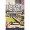 Tudor City: Manhattan's Historic Residential Enclave - Hardcover