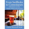 From Swillholes to Connoisseurs: Adventures in Life; fishing, biking and grousing - Paperback