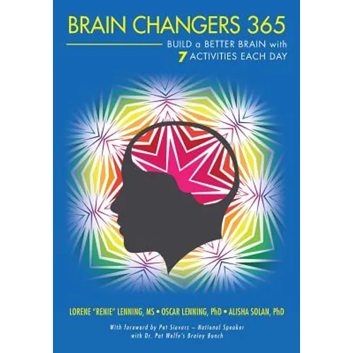 Brain Changers 365: Build a Better Brain with 7 Activities Each Day - Paperback