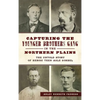Capturing the Younger Brothers Gang in the Northern Plains: The Untold Story of Heroic Teen Asle Sorbel - Hardcover