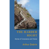 The Harder Right: Stories of Conscience and Choice - Paperback