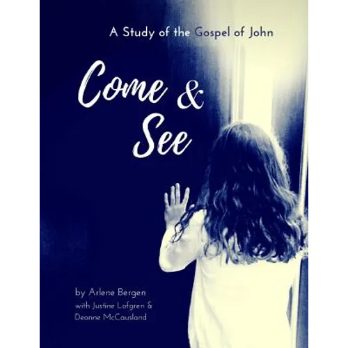 Come & See: A Study of the Gospel of John - Paperback