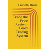 Trade the Price Action - Forex Trading System - Paperback