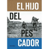 El Hijo del Pescador: El Espiritu de Ramon Navarro - Paperback