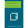 The Deer Slayer V1: Or the First Warpath (1841) - Paperback