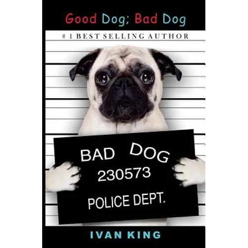 Good Dog; Bad Dog - Paperback