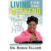 Living for the Weekend: A Woman's Cry for Hope - Paperback