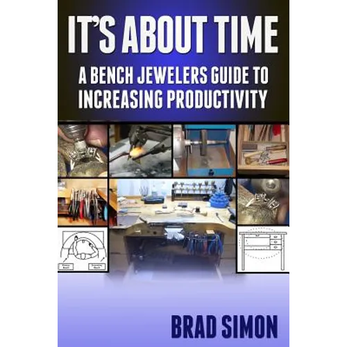 Its About Time: A Bench Jewelers Guide to Increasing Productivity - Paperback