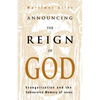 Announcing the Reign of God - Paperback
