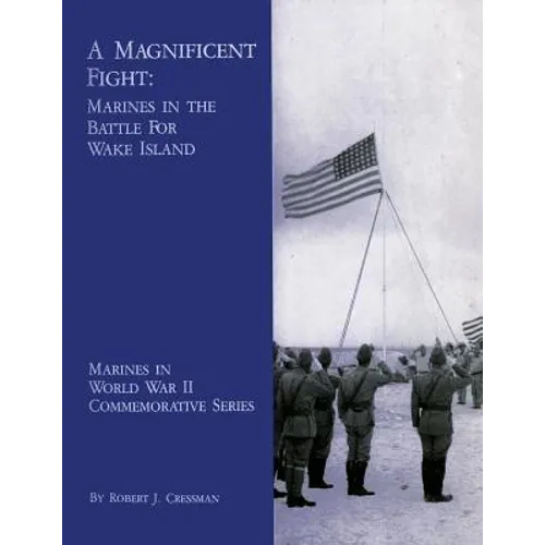 A Magnificent Fight: Marines In The Battle For Wake Island - Paperback