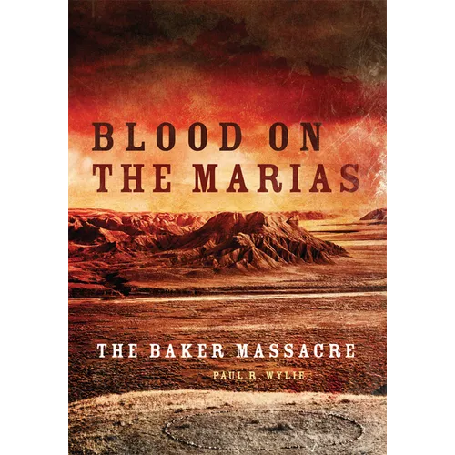 Blood on the Marias: The Baker Massacre - Paperback