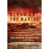 Blood on the Marias: The Baker Massacre - Paperback