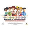 The Money Guide For Young Entrepreneurs: Eight Easy Lessons To Help Young Innovators Create Career-Building Opportunities & Launch Business Ventures - Paperback