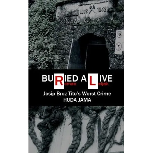 Buried Alive: Josip Broz Tito's Worst Crime - Huda Jama - Paperback