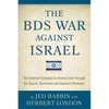 The BDS War Against Israel: The Orwellian Campaign to Destroy Israel Through the Boycott, Divestment and Sanctions Movement - Paperback