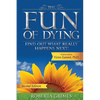 The Fun of Dying: Find Out What Really Happens Next - Paperback