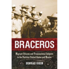 Braceros: Migrant Citizens and Transnational Subjects in the Postwar United States and Mexico - Paperback
